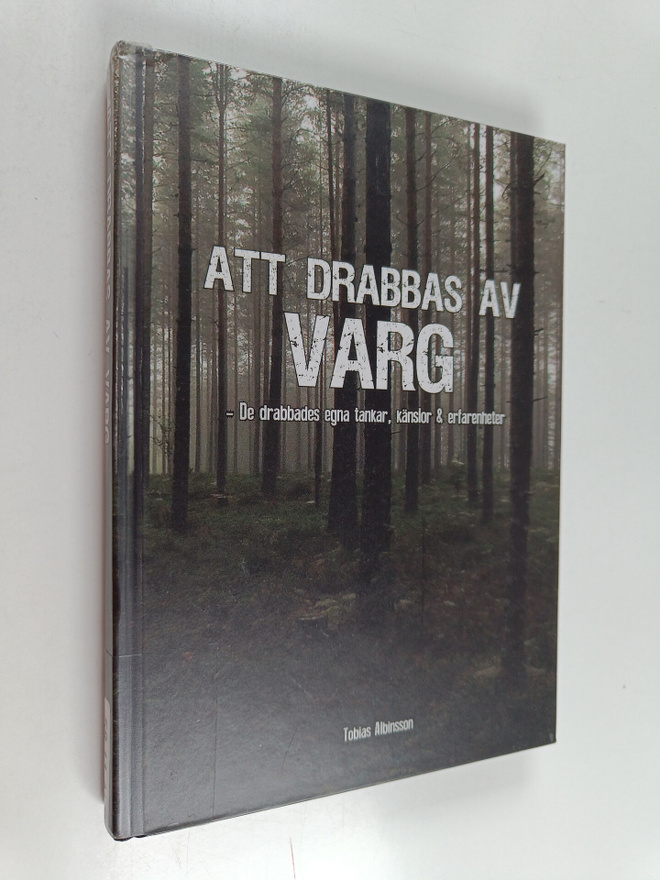 Att drabbas av varg : de drabbades egna tankar, känslor o...