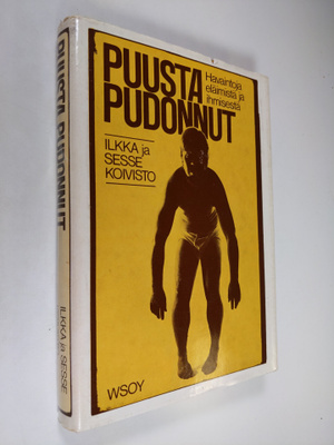 Ilkka Koivisto : Puusta pudonnut : Havaintoja eläimistä j...