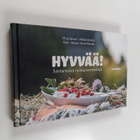 Pirjo Silveri ym. : Hyvvää! : Sastamalan ruokaperinnekirja - pikkukuva 1