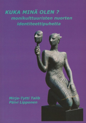 Mirja-Tytti Talib: Kuka minä olen?