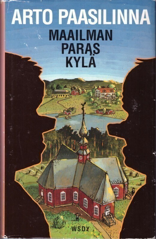 Arto Paasilinna - Maailman paras kylä