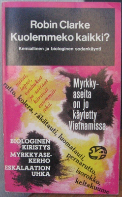 Robin Clarke: Kuolemmeko kaikki? Otava 1971. 246 s.