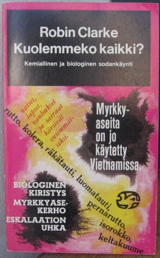 Robin Clarke: Kuolemmeko kaikki? Otava 1971. 246 s.