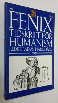 Harry (red.) Järv : Fenix 4/1985 : tidskrift för humanism