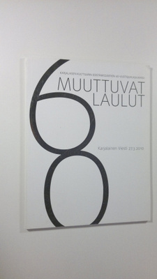 Satu (päätoimittaja) Kokkonen : Muuttuvat laulut : Karjal...