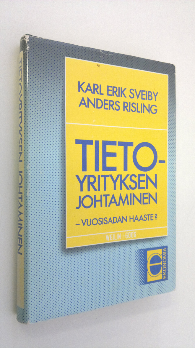 Karl-Erik Sveiby : Tietoyrityksen johtaminen - vuosisadan...
