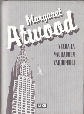 Margaret Atwood: Velka ja vaurauden varjopuoli (LIKE 2009)