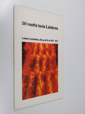 Aimo Löfberg : 50 vuotta lasia Lahdesta : Lahden lasitehd...