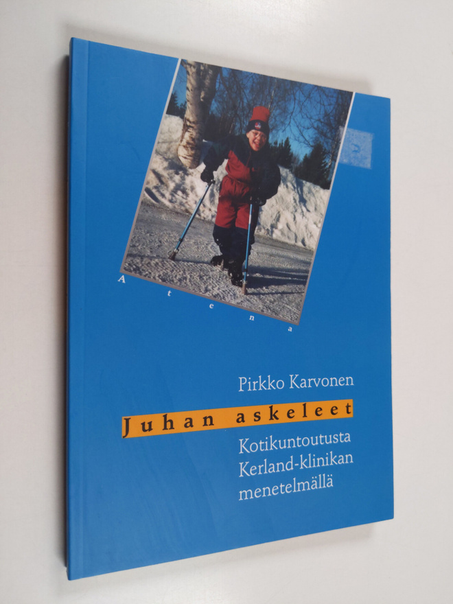 Pirkko Karvonen : Juhan askeleet : kotikuntoutusta Kerlan...