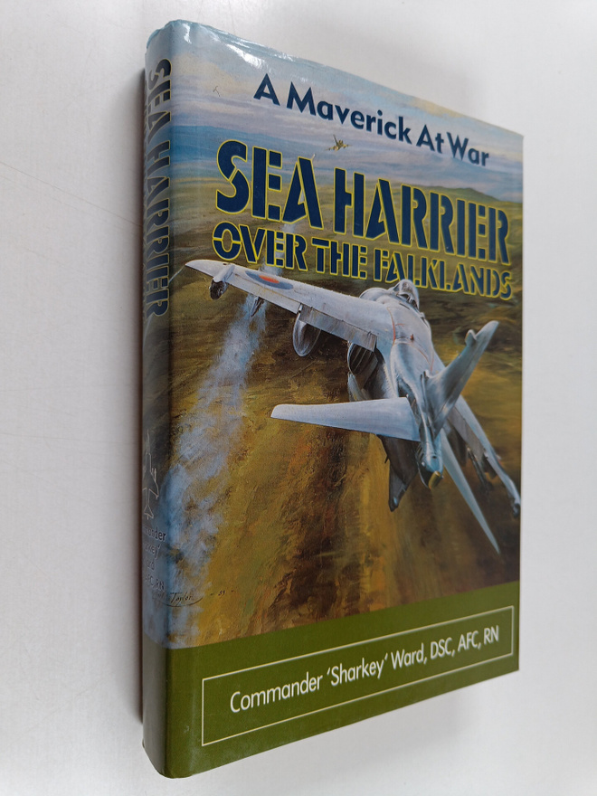 Sharkey Ward : Sea Harrier over the Falklands : a maveric...