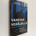 Ilkka Karisto : Vankina Venäjällä : suomalaisen huumekuri... - pikkukuva 1