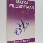 Eero Ojanen : Matka filosofiaan - pikkukuva 1