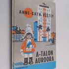 Anne-Cath Vestly : A-talon Auroora - pikkukuva 1