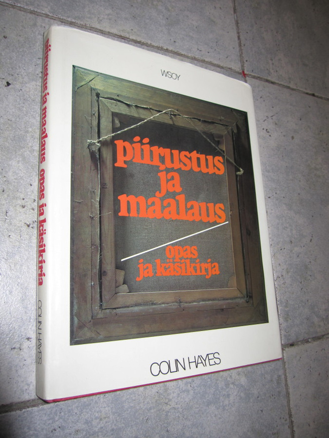 Colin Hayes : Piirustus ja maalaus : opas ja käsi... ( HIENO