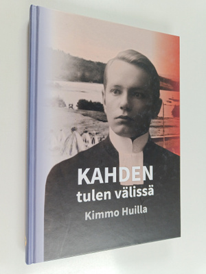 Kimmo Huilla : Kahden tulen välissä