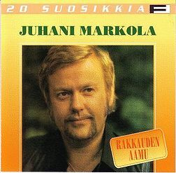 JUHANI MARKOLA: 20 suosikkia, Rakkauden aamu (CD)