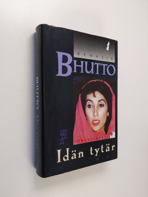 Benazir Bhutto : Idän tytär : omaelämäkerta
