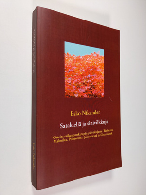 Esko Nikander : Satakieliä ja sinivilkkuja : otteita esik...