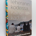 Susanne Dahlgren : Teheranin kodeissa, Kairon kaduilla : ... - pikkukuva 1