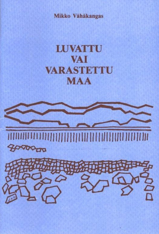 Mikko Vähäkangas : Luvattu vai varastettu maa