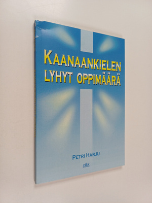 Petri Harju : Kaanaankielen lyhyt oppimäärä
