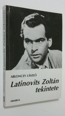 Abloncly Laszlo : Latinovits Zoltan tekintete