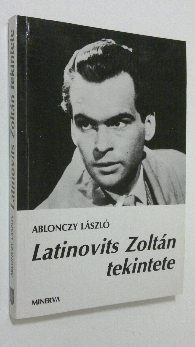 Abloncly Laszlo : Latinovits Zoltan tekintete