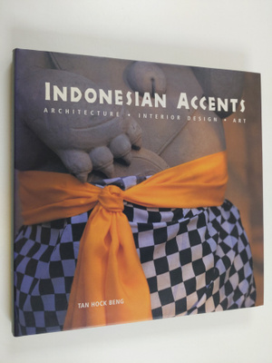 Hock Beng Tan : Indonesian Accents : Architecture, Interi...
