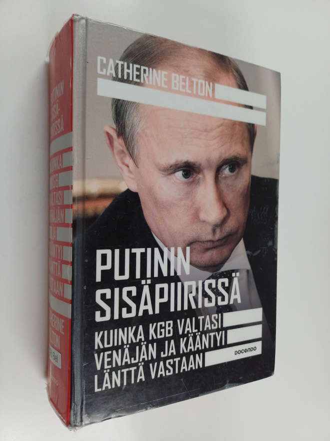 Catherine Belton : Putinin sisäpiirissä : kuinka KGB valt...
