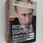 Catherine Belton : Putinin sisäpiirissä : kuinka KGB valt... - pikkukuva 1