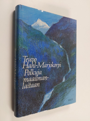 Teuvo Hahl-Marjokorpi : Polkuja maailmanlaitaan : valitut...