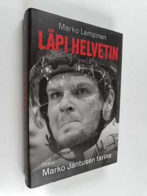 Marko Lempinen : Läpi helvetin : Marko Jantusen tarina (s...