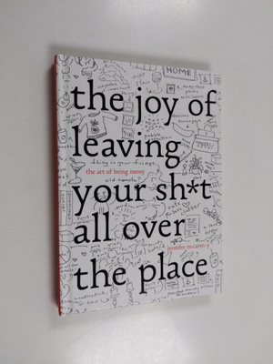 Jennifer McCartney : The Joy of Leaving Your Sh*t All Ove...