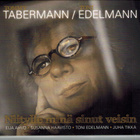 Tabermann / Edelmann -  Niitylle minä sinut veisin (cd) - pikkukuva 1