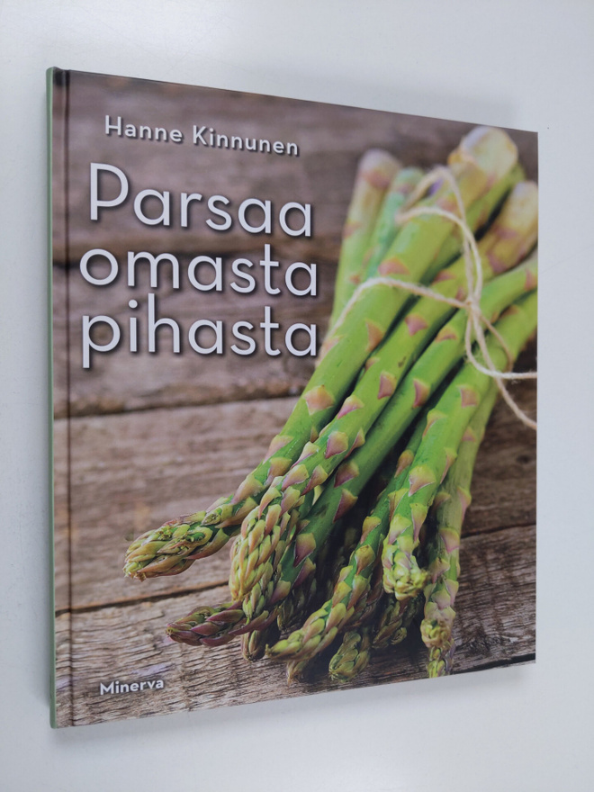 Hanne Kinnunen : Parsaa omasta pihasta