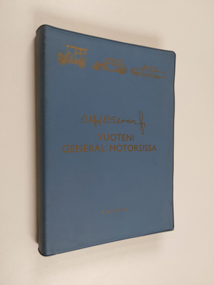 Alfred P. jr Sloan : Vuoteni General motorsissa