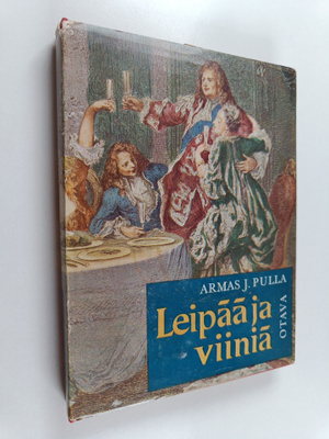 Armas J.. Pulla : Leipää ja viiniä - Aatamista isoisän pä...