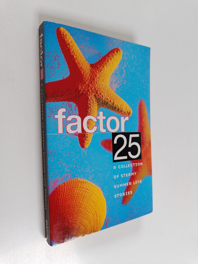 Factor 25 : A collection of steamy summer love stories