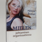 Helena Åhman : Mielen johtaminen organisaatiossa - pikkukuva 1