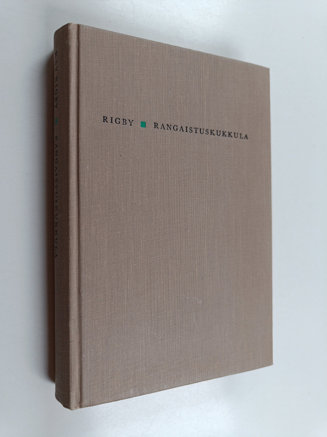 Ray Rigby : Rangaistuskukkula : romaani