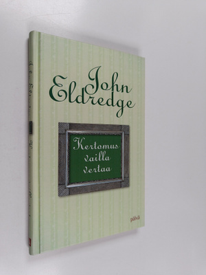 John Eldredge : Kertomus vailla vertaa