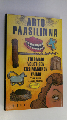 Arto Paasilinna : Volomari Volotisen ensimmäinen vaimo yn...