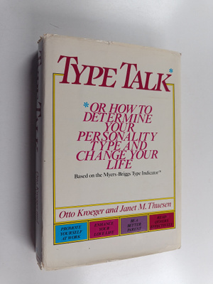 Otto Kroeger : Type talk : or how to determine your perso...