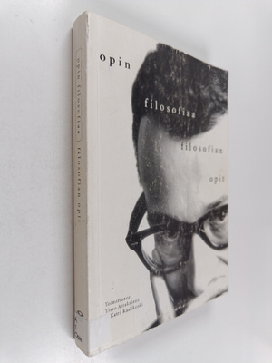Timo ym. (toim.) Airaksinen : Opin filosofiaa : filosofia...