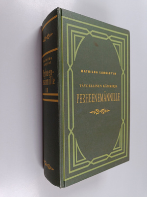 Mathilda Langlet : Täydellinen käsikirja perheenemännille...