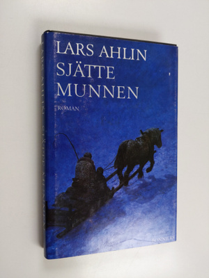 Lars Ahlin : Sjätte munnen : roman