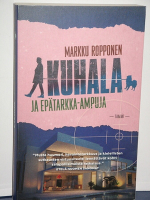 Markku Ropponen : KUHALA ja EPÄTARKKA-AMPUJA