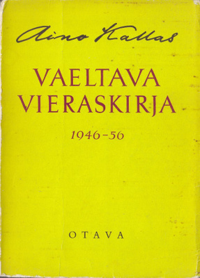 Aino Kallas: Vaeltava vieraskirja 1946-1956 (Otava 1957)