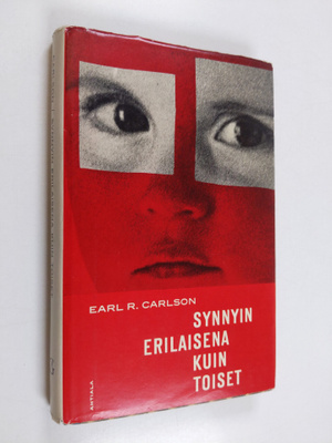 Earl R. Carlson : Synnyin erilaisena kuin toiset