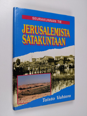 Taisto Vahtera : Jerusalemista Satakuntaan : seurakunnan tie